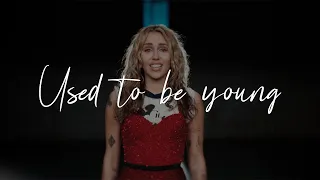 Miley Cyrus - Used To Be Young (Lyrics)