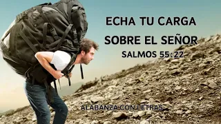 Canción: Echa Tu Carga Sobre El Señor - Salmos 55:22 || #salmos