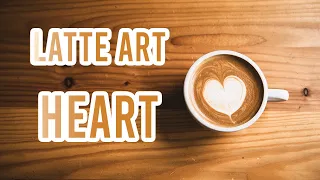 Latte Art tutorial - Basic Heart