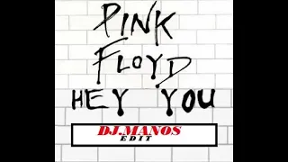 PINK FLOYD-HEY YOU   DJ.Manos