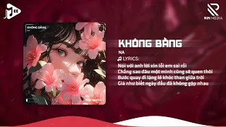 Không Bằng (RIN Music Remix) - Na | Nói Với Em Một Lời Trước Khi Xa Rời Remix