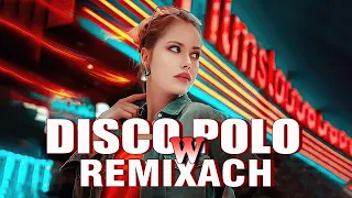 Najnowsze Disco Polo W Remixach 2024 -- Disco Sztosy W Remixach 2024 -- Piosenki Disco Polo