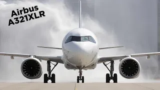 New AIRBUS A321XLR (Extra Long Range) - First Presentation