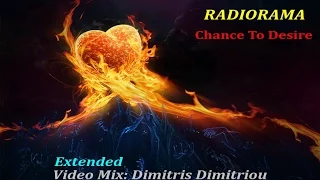 Radiorama - Chance To Desire (Extended Video Mix Dimitris Dimitriou)