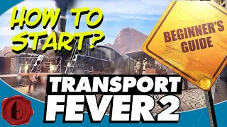 Transport Fever 2 BEGINNER GUIDE