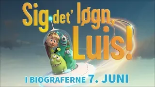 Sig det' løgn, Luis! - I biograferne 7 juni 2018