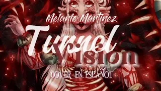 Tunnel vision - Melanie Martinez [Cover en Español] ☆Male version☆