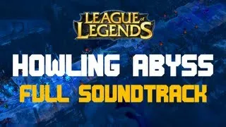 Howling Abyss - Complete Soundtrack