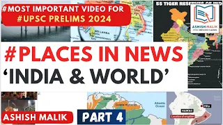 (Part-4) COMPLETE PLACES IN NEWS | UPSC Prelims 2024 |#placesinnews #prelims2024 #mappingforupsc