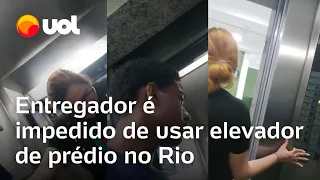 Entregador é impedido de usar elevador de prédio no Rio: 'Você não vai subir aqui não'; veja vídeo