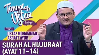 Tanyalah Ustaz (2020) | Tafsir Al-Quran: Surah Al-Hujuraat (11-14) (Mon, Sep 21)