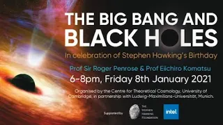 Sir Roger Penrose - The Big Bang and Black Holes: In Celebration of Stephen Hawking's Birthday