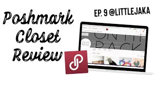 POSHMARK SELLING TIPS TO INCREASE SALES - Poshmark Closet Review Ep. 9 @littlejaka