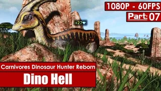 Carnivores Dinosaur Hunter Reborn gameplay - Dino Hell - Part 7 - Walkthrough 1080p/60fps