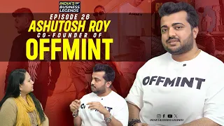 OFF MINT: The Journey from Shark Tank India to Fashion Domination | Co-founder Ashutosh Roy