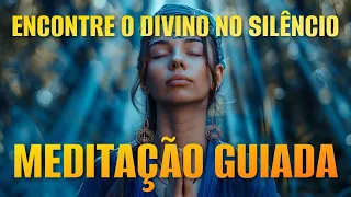 MEDITAÇÃO GUIADA: ENCONTRE O DIVINO NO SILÊNCIO