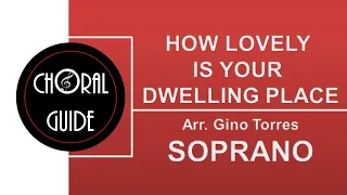 How Lovely is Your Dwelling Place - SOPRANO (Arr G Torres)