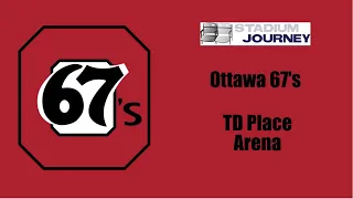 🏒 Stadium Journey - Ottawa 67's - TD Place Arena