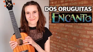 Dos Oruguitas - Encanto (Ukulele Playalong)