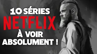 10 SÉRIES NETFLIX À VOIR ABSOLUMENT !