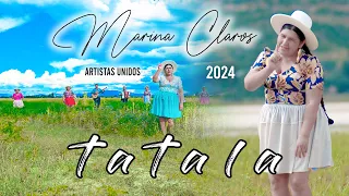 MARINA CLAROS - TATALA 2024 (ARTISTAS UNIDOS ) santa vera cruz
