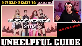 REACTING TO an (un)helpful guide to blackpink (2019 version) For the First Time