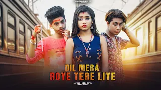 Dil Mera Roye Tere Liye  Oh Jane Jaana Bewafa Song Sad Love Story Rick & RupsaUjjal Dance Group