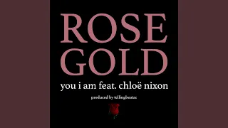 Rose Gold (feat. Chloe Nixon)