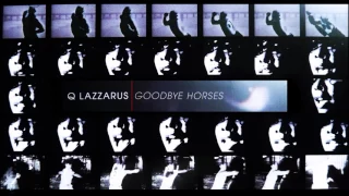 Q Lazzarus - Goodbye Horses (original demo 1)