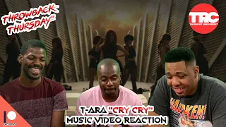 T-ara "Cry Cry" Music Video Reaction *Throwback Thursday*