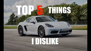 5 Things I DISLIKE About My 718 Cayman S