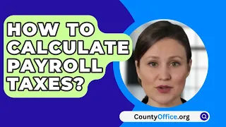 How To Calculate Payroll Taxes? - CountyOffice.org