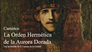 "Caminos" La Orden Hermética de la Aurora Dorada. Conversación con Frater S.E.M.