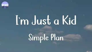 Simple Plan - I'm Just a Kid (Lyrics)