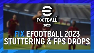 How to Fix eFootball 2023 Stuttering & FPS Drops