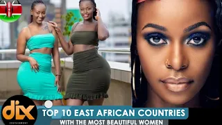 Top 10 East African countries with the most beautiful women. 2023