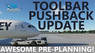 Toolbar Pushback for MSFS - Major Update includes Pushback Pre-Planner! [MUST HAVE Freeware Addon!]