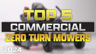 TOP 5 Commercial Zero Turn Mowers | 2024