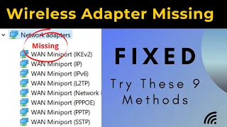 How to Fix Wireless Adapter Missing in Windows 10 | 9 Working Methods