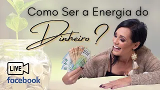 Como Ser a Energia do Dinheiro?- Kelly Moraes