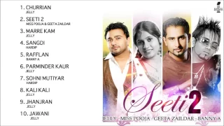 SEETI 2 - GEETA ZAILDAR, MISS POOJA & JELLY - FULL SONGS JUKEBOX