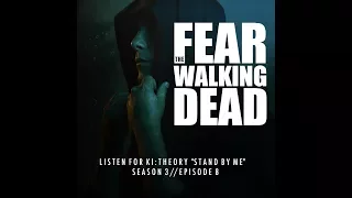 Ki:Theory - Stand By Me ('Fear The Walking Dead' Soundtrack S03E08) - Official Video