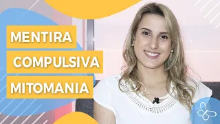 Mentira Compulsiva - Mitomania • Casule Saúde e Bem-estar