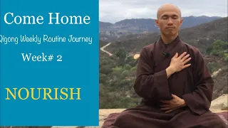 Week# 2- NOURISH | Come Home 13 Week Qigong Routine Journey