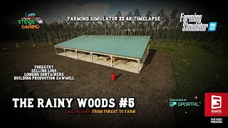 The Rainy Woods/#5/Logging Containers/Building Our First Production/Forestry/FS22 4K Timelapse