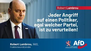 „Jeder Angriff auf einen Politiker, egal welcher Partei, ist zu verurteilen!“