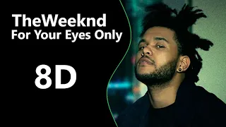 The Weeknd - For Your Eyes Only 8D AUDIO (Unreleased)