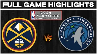 Denver Nuggets vs Minnesota Timberwolves - Game 2 Full Highlights | May 6, 2024