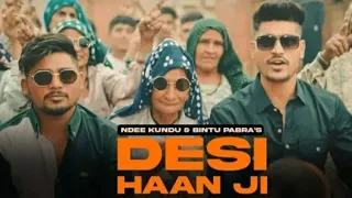 Desi Haan Ji(Official video) Ndee Kundu ,Bintu Pabra|KP Kundu |NEW LATEST HARYANVI SONG 2021|