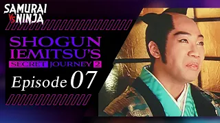 Shogun Iemitsu's Secret Journey 1  Full Episode 7 | SAMURAI VS NINJA | English Sub